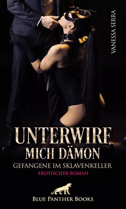 Actual product image Unterwirf mich Dämon - Gefangene im Sklavenkeller | Erotischer Roman (German, Vanessa Serra, 2022)