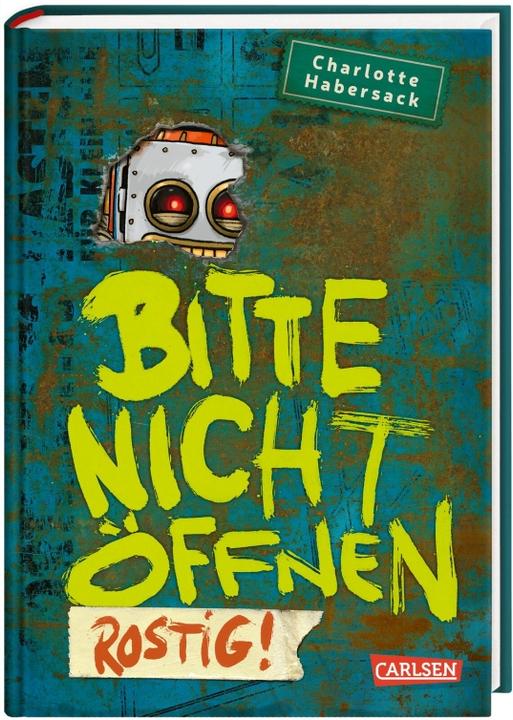 Bitte nicht öffnen 6: Rostig! (Fréderic Bertrand, Charlotte Habersack, Deutsch)