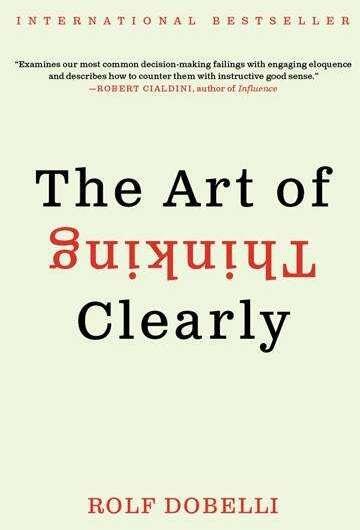 Image du produit The Art of Thinking Clearly (Anglais, Rolf Dobelli, 2014)