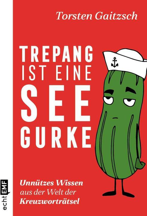 Produktbild Trepang ist eine Seegurke: Unnützes Wissen aus der Welt der Kreuzworträtsel (Deutsch, Torsten Gaitzsch, 2020)