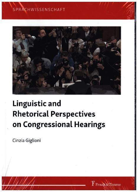 Image du produit Linguistic and Rhetorical Perspectives on Congressional Hearings (Anglais, Cinzia Giglioni, 2020)