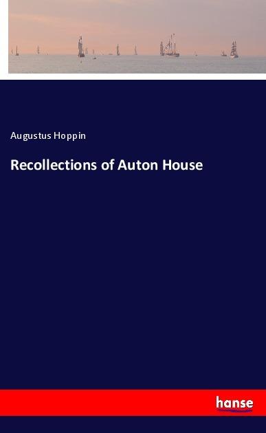 Actual product image Recollections of Auton House (Augustus Hoppin, 2019)