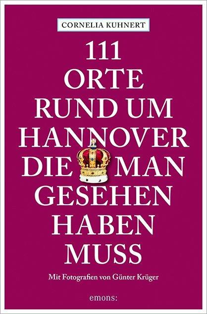 Immagine prodotto 111 Orte rund um Hannover, die man gesehen haben muss (Tedesco, Cornelia Kuhnert, 2021)