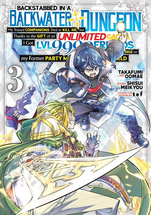 Produktbild Backstabbed in a Backwater Dungeon: My Party Tried to Kill Me, But Thanks to an Infinite Gacha I (Englisch, Shisui Meikyou, Takafumi Oomae, 2023)