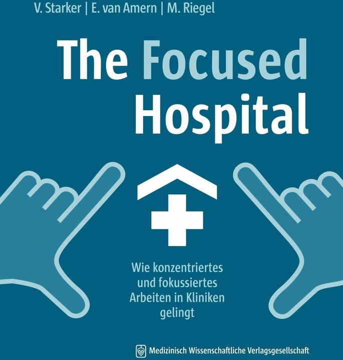 Produktbild The Focused Hospital (Deutsch, Vera Starker, Elsavan Riegel, 2022)