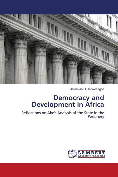 Produktbild Democracy and Development in Africa (Deutsch, Jeremiah O. Arowosegbe, 2011)