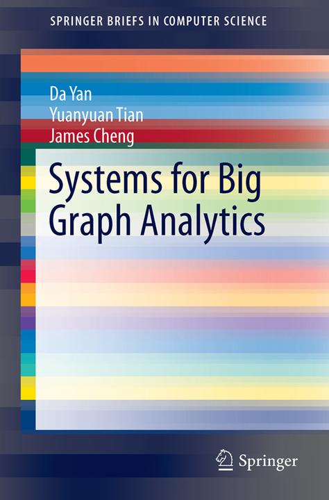 Actual product image Systems for Big Graph Analytics (James Cheng, Da Yan, Yuanyuan Tian, 2017)