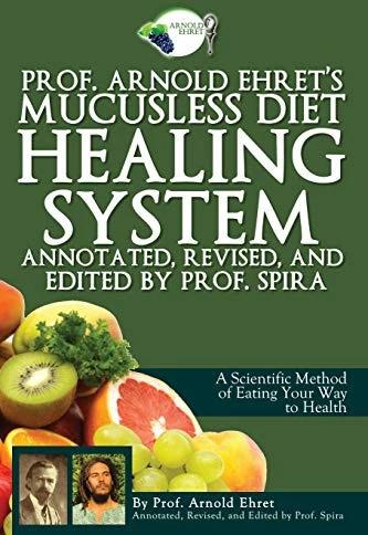 Produktbild Prof. Arnold Ehret/'s Mucusless Diet Healing System (Arnold Ehret, Prof Spira, Englisch)