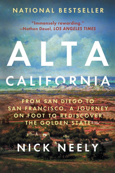 Produktbild Alta California: From San Diego to San Francisco, a Journey on Foot to Rediscover the Golden State (Nick Neely, Englisch)