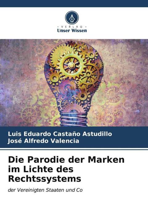 Produktbild Die Parodie der Marken im Lichte des Rechtssystems (Deutsch, Luis Eduardo Castaño Astudillo, José Alfredo Valencia, 2023)