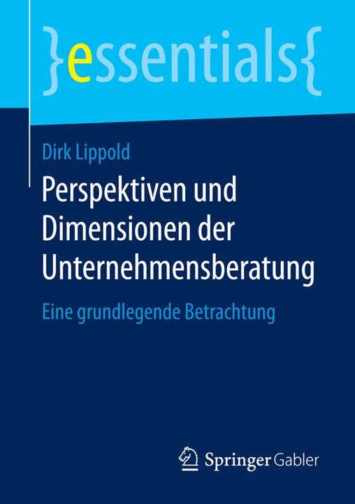 Actual product image Perspektiven und Dimensionen der Unternehmensberatung (German, Dirk Lippold, 2015)