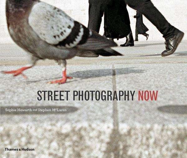 Actual product image Street Photography Now (English, Sophie Howarth, Stephen McLaren, 2011)