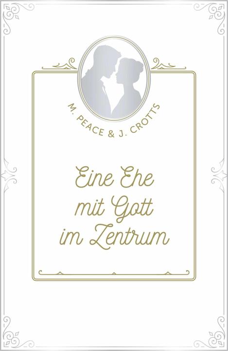 Produktbild Peace:Eine Ehe mit Gott im Zentrum (Deutsch, Martha Peace, John Crotts, 2024)