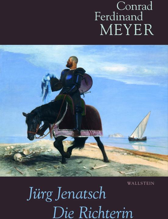 Actual product image Sämtliche Werke 4. Jürg Jenatsch, Die Richterin (German, Conrad Ferdinand Meyer, 2016)