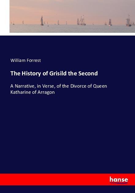 Produktbild The History of Grisild the Second (William Forrest, 2016)
