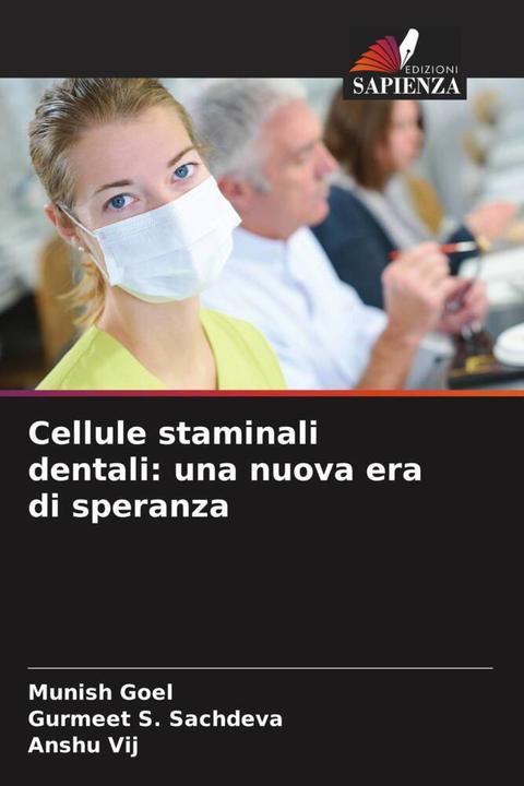 Actual product image Cellule staminali dentali: una nuova era di speranza (German, Munish Goel, Anshu Vij, Gurmeet S. Sachdeva, 2022)