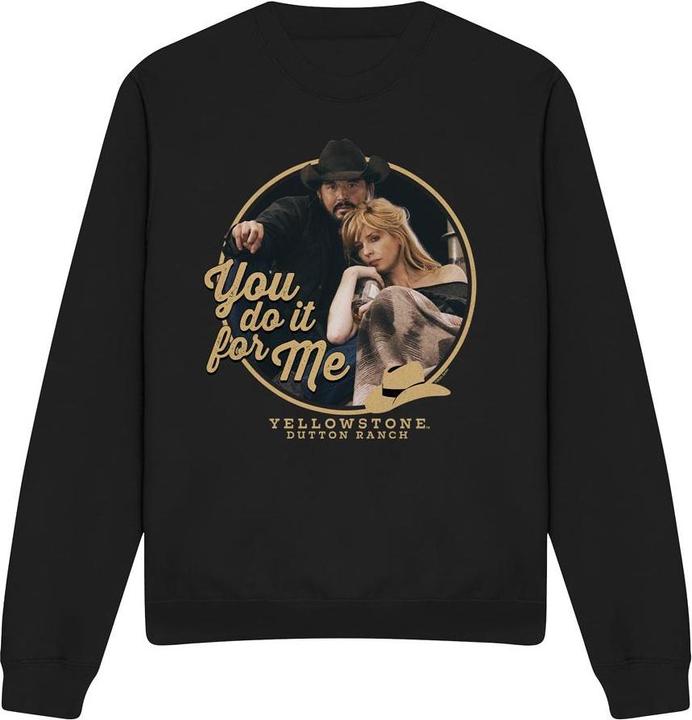 Yellowstone You Do It for Me Sweatshirt