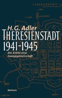 Produktbild Theresienstadt 1941 - 1945 (Deutsch, H. G. Adler, 2018)