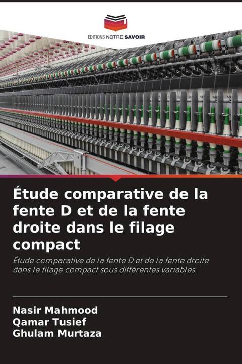 Produktbild Étude comparative de la fente D et de la fente droite dans le filage compact (Ghulam Murtaza, Nasir Mahmood, Qamar Tusief, 2022)