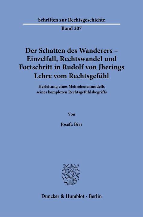 Produktbild Der Schatten des Wanderers - Einzelfall, Rechtswandel und Fortschritt in Rudolf von Jherings Le (Deutsch, Josefa Birr, 2022)