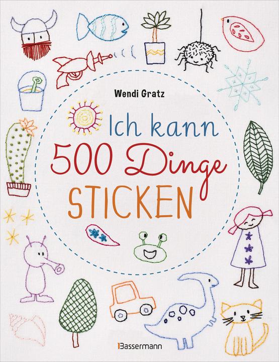 Immagine prodotto Ich kann 500 Dinge sticken. Witzige, süsse, coole und freche Motive. Ganz einfach Schritt für (Tedesco, Wendi Gratz, 2020)