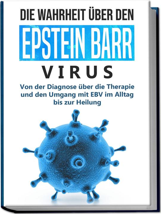Immagine prodotto Die Wahrheit über den Epstein Barr Virus: Von der Diagnose über die Therapie und den Umgang mit (Tedesco, Charlotte Davis, Anna-Lena Tesche, 2023)