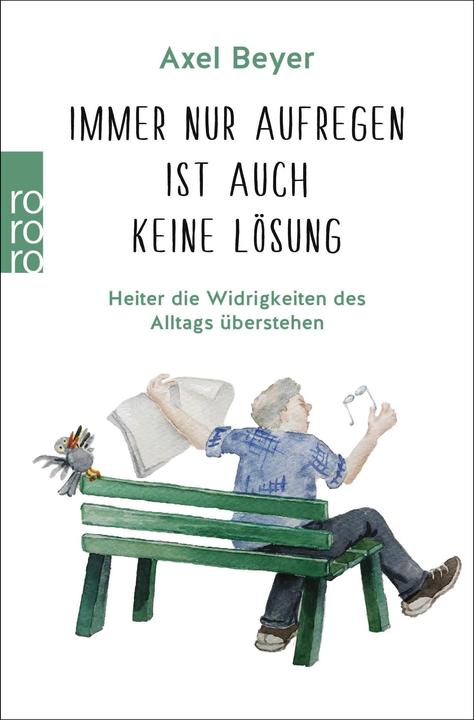 Produktbild Immer nur aufregen ist auch keine Lösung (Deutsch, Axel Beyer, 2023)