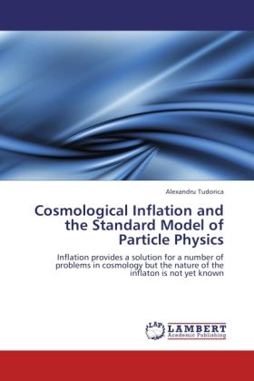 Produktbild Cosmological Inflation and the Standard Model of Particle Physics (Alexandru Tudorica, 2011)