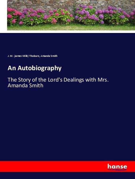 Actual product image An Autobiography (Amanda Smith, James M. Thoburn, 2017)