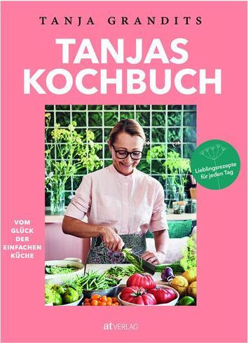 Tanjas Kochbuch (Deutsch, Tanja Grandits, 2018)