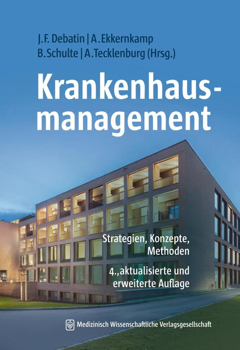 Produktbild Krankenhausmanagement (Deutsch, Jörg F. Debatin, Axel Ekkernkamp, Andreas Tecklenburg, Barbara Schulte, 2022)