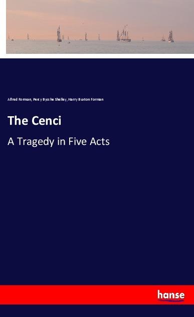 Produktbild The Cenci (Percy Bysshe Shelley, Alfred Forman, Harry B. Forman, 2017)