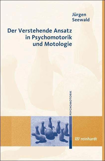 Actual product image The Understanding Approach in Psychomotricity and Motology (German, Jürgen Seewald, 2007)