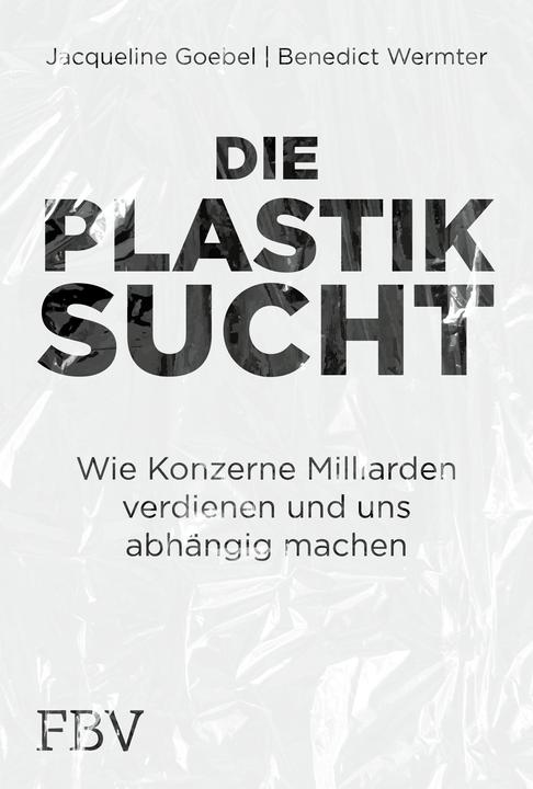 Actual product image Die Plastiksucht (German, Jacqueline Goebel, Benedict Wermter, 2023)