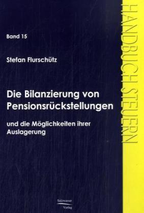 Actual product image EHV Die Bilanzierung von Pensionsrückstellungen und die Möglichkeiten ihrer Auslagerung (Stefan Flurschütz, 2008)