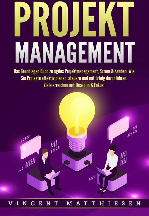 Immagine prodotto Elektrobock PROJEKTMANAGEMENT: Das Grundlagen Buch zu agiles Projektmanagement, Scrum & Kanban. Wie Sie Projekte (Tedesco, Vincent Matthiesen, 2024)
