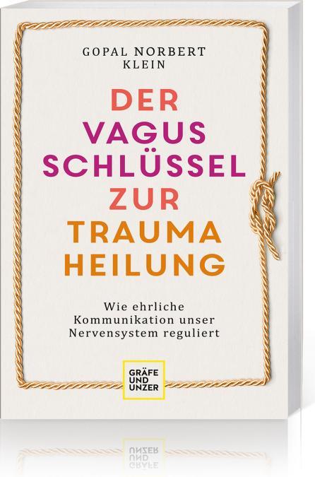 Der Vagus-Schlüssel zur Traumaheilung (German, Gopal Norbert Klein, 2022)
