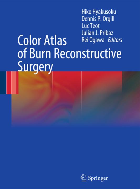 Produktbild Color Atlas of Burn Reconstructive Surgery (Luc Téot, Dennis P. Orgill, Rei Ogawa, Hiko Hyakusoku, Julian J. Pribaz, 2016)