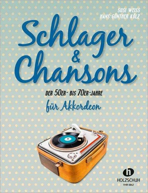 Actual product image Schlager & Chansons der 50er- bis 70er- Jahre (German, Susi Weiss, Hans-Günther Kölz, 2016)