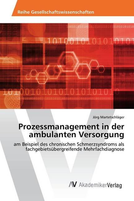 Produktbild Prozessmanagement in der ambulanten Versorgung (Deutsch, Jörg Martetschläger, 2016)