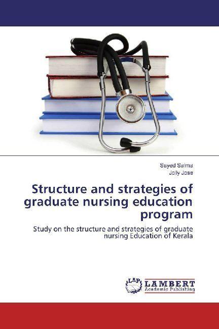 Produktbild Structure and strategies of graduate nursing education program (Sayed Salma, Jolly Jose, 2017)