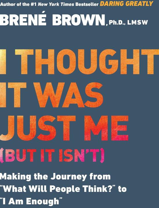 Actual product image I Thought It Was Just Me (But It Isn't) (English, Brené Brown, 2007)
