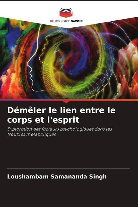 Produktbild Démêler le lien entre le corps et l'esprit (Loushambam Samananda Singh, 2023)