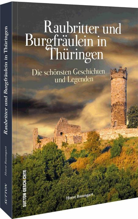 Produktbild Raubritter und Burgfräulein in Thüringen (Deutsch, Horst Baumgart, 2022)