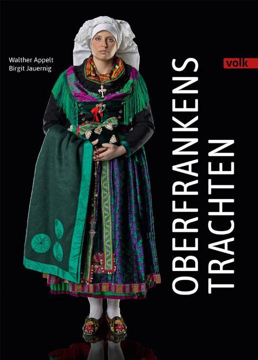 Produktbild Oberfrankens Trachten (Deutsch, Birgit Jauernig, Walther Appelt, 2018)
