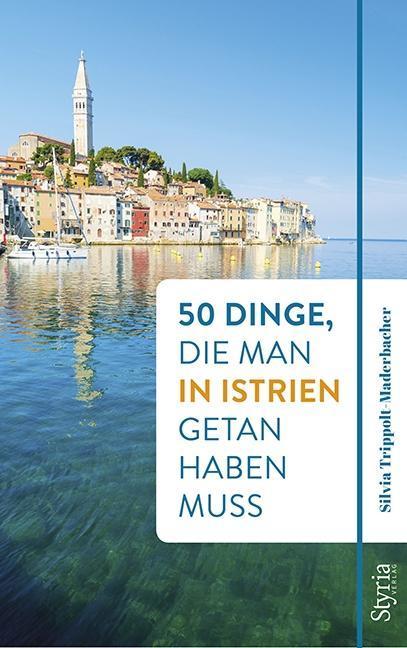 Immagine prodotto 50 Dinge, die man in Istrien getan haben muss (Tedesco, Silvia Trippolt-Maderbacher, 2019)