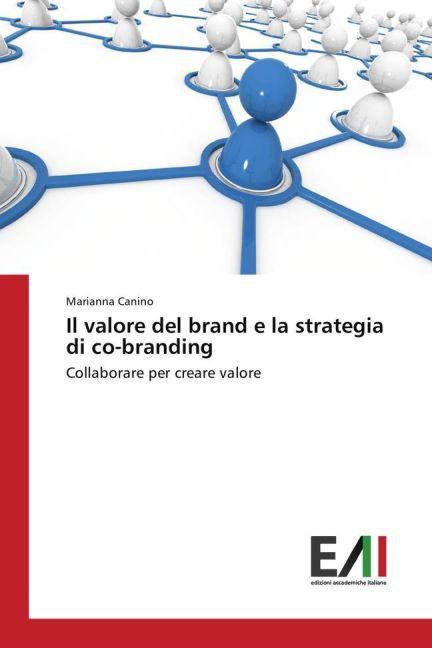 Immagine prodotto Il valore del brand e la strategia di co-branding (Marianna Canino, 2016)