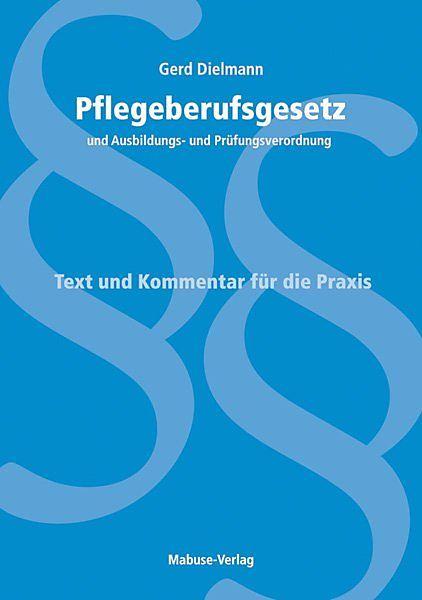 Produktbild Pflegeberufsgesetz und Ausbildungs- und Prüfungsverordnung (Deutsch, Gerd Dielmann, 2022)