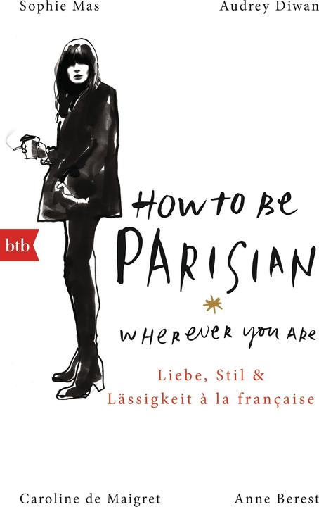 How To Be Parisian wherever you are (Deutsch, Caroline De Maigret, 2015)