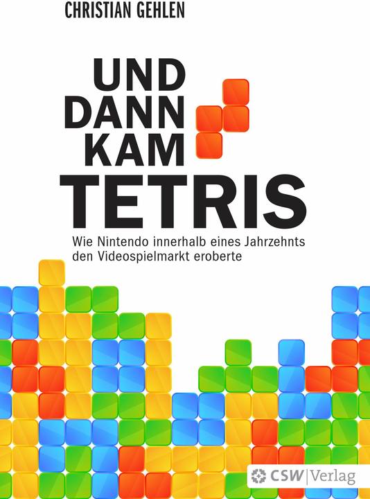 Produktbild Und dann kam Tetris (Deutsch, Christian Gehlen, 2016)